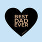 "Best Dad Ever" in a black heart on a light blue background original Sips by illustration