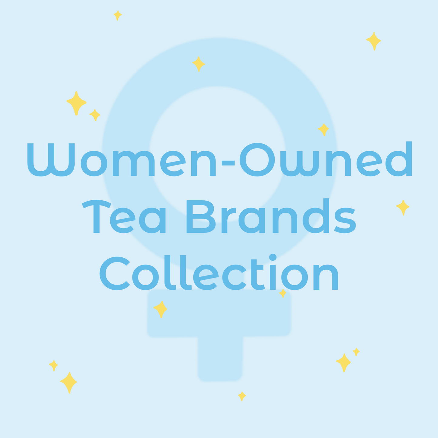 Women-Owned Tea Brands Collection light blue illustration with yellow sparkles